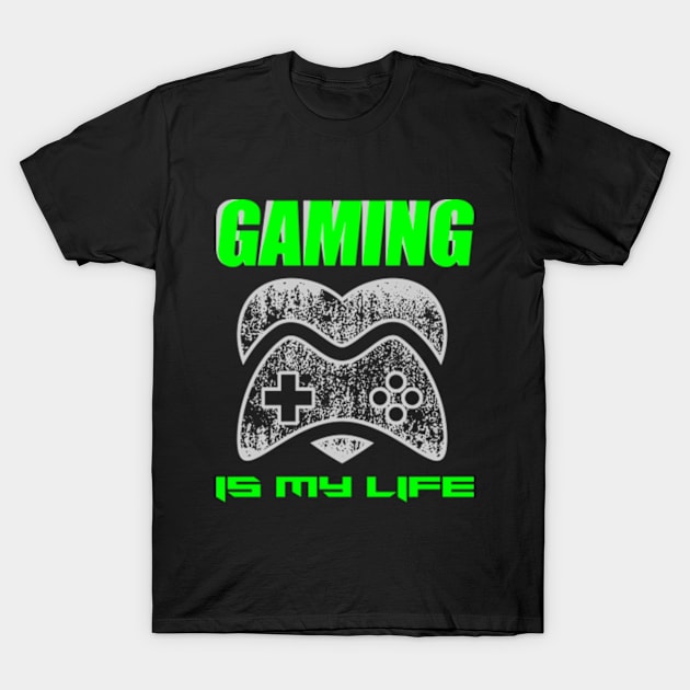 Gaming Is My Life T-Shirt by CreativeSalek